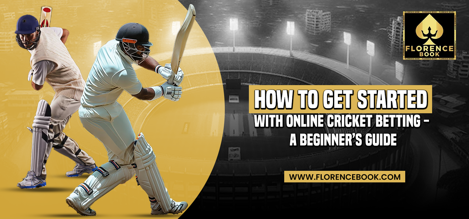 How to Get Started with Online cricket Betting – a Beginner’s Guide