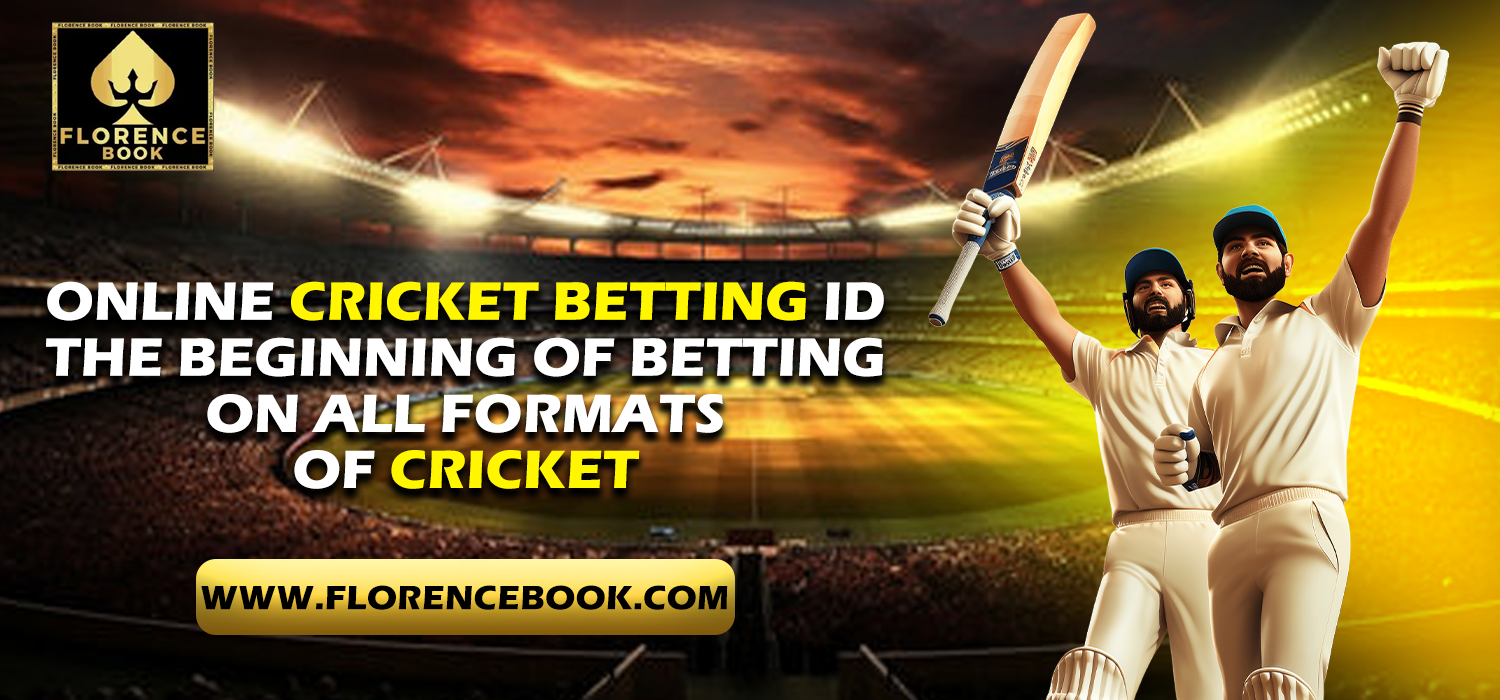 Online Cricket Betting ID – the Beginning of Betting on All Formats of Cricket